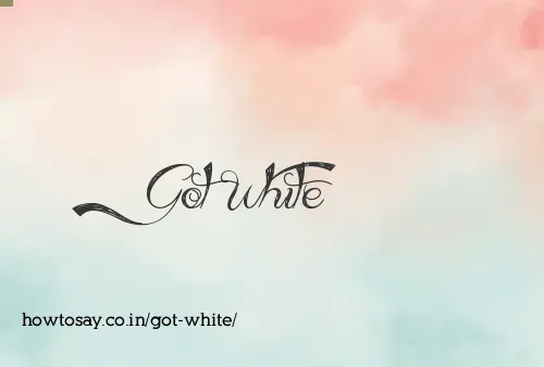 Got White