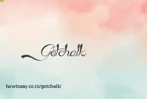 Gotchalk