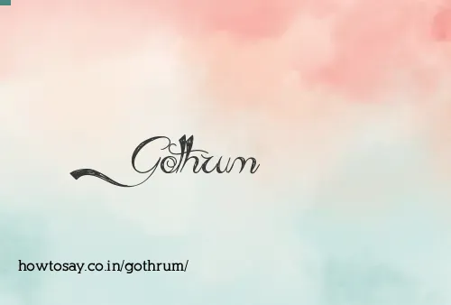 Gothrum