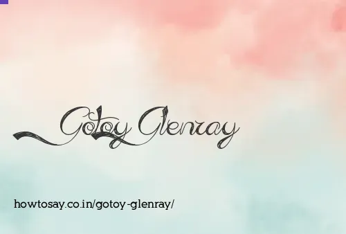 Gotoy Glenray