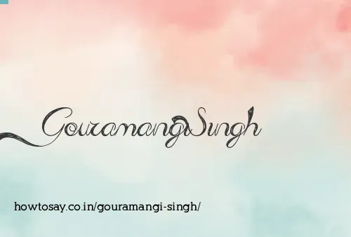 Gouramangi Singh