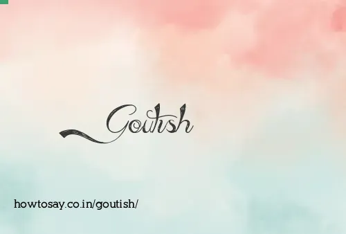 Goutish