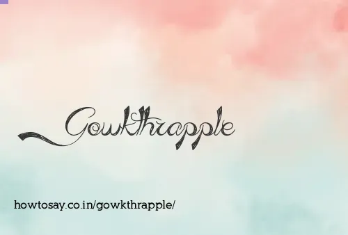 Gowkthrapple