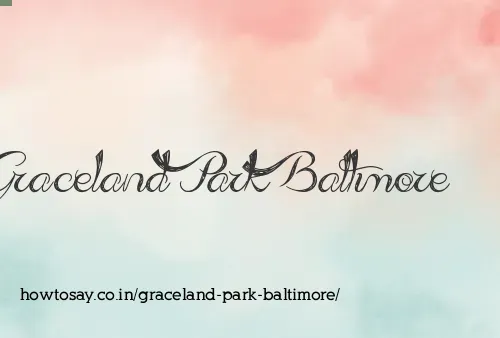 Graceland Park Baltimore