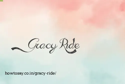 Gracy Ride