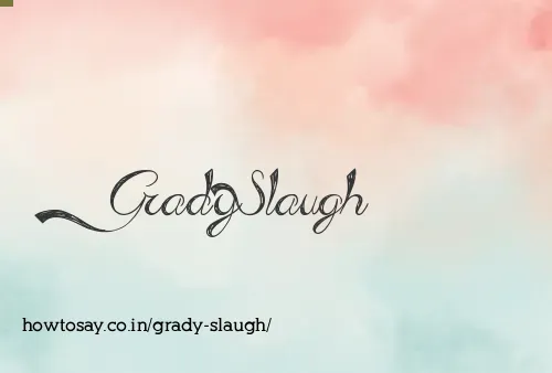 Grady Slaugh