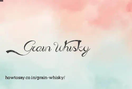 Grain Whisky