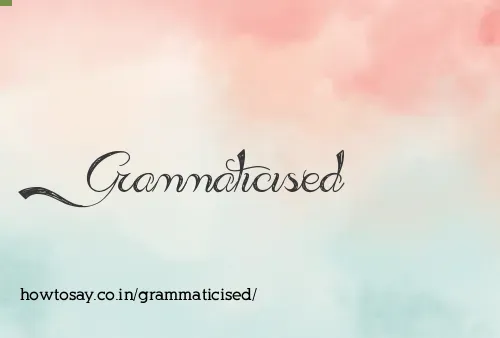 Grammaticised