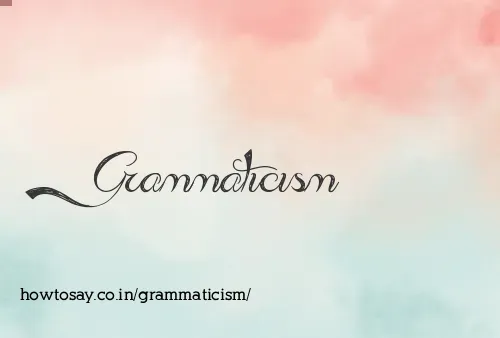 Grammaticism