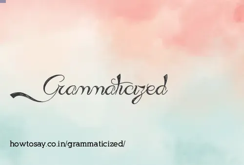 Grammaticized
