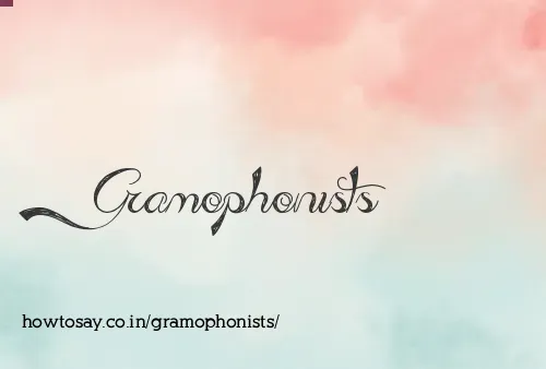 Gramophonists