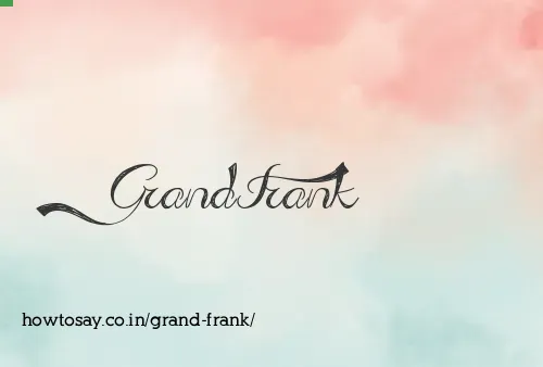 Grand Frank