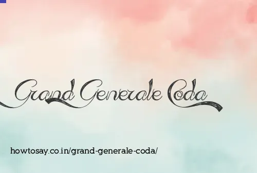 Grand Generale Coda