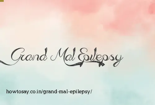 Grand Mal Epilepsy