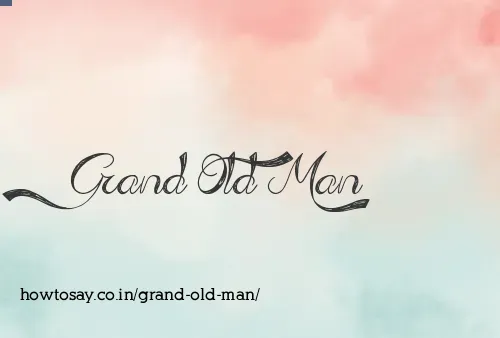 Grand Old Man