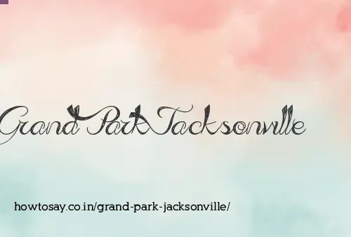 Grand Park Jacksonville
