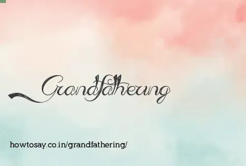 Grandfathering