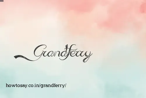 Grandferry