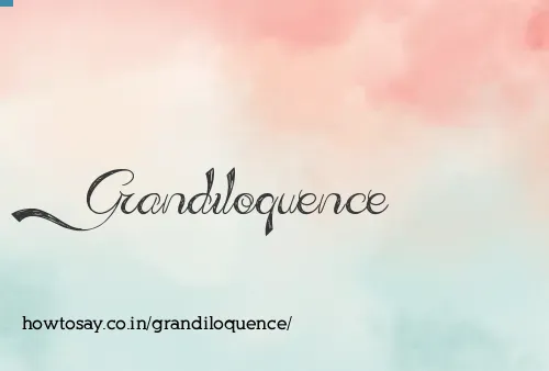 Grandiloquence