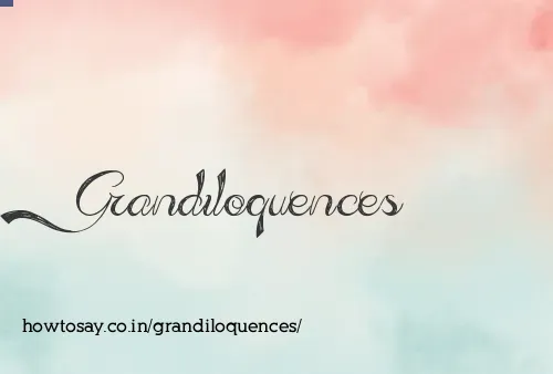 Grandiloquences