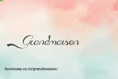 Grandmaison