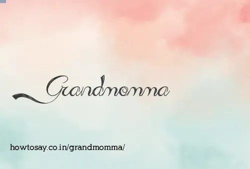 Grandmomma
