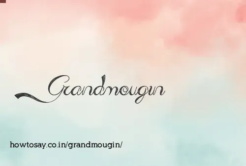 Grandmougin
