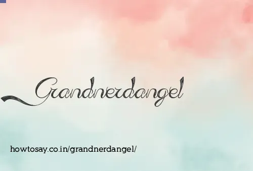 Grandnerdangel