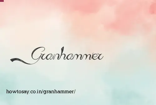Granhammer