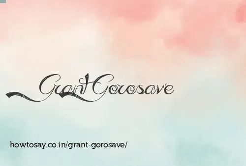 Grant Gorosave