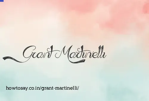 Grant Martinelli