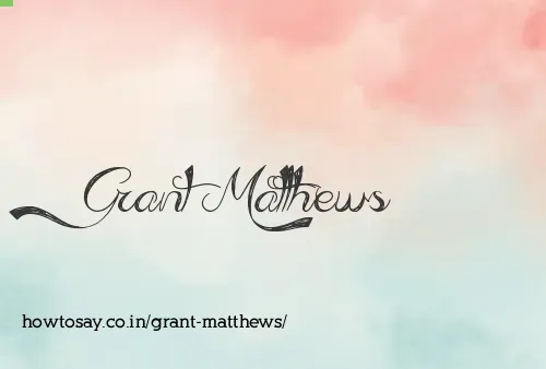 Grant Matthews
