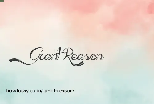 Grant Reason