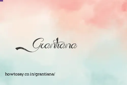 Grantiana