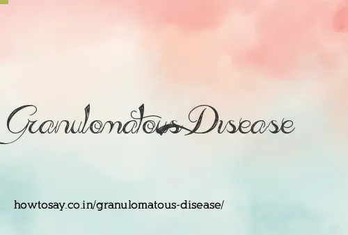 Granulomatous Disease