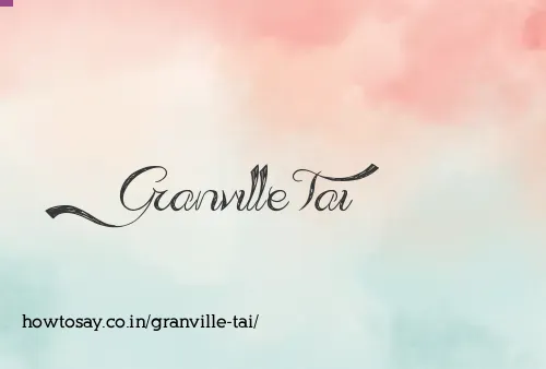 Granville Tai