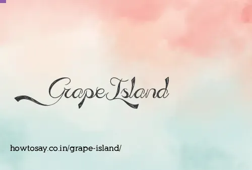 Grape Island