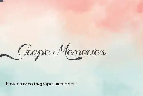 Grape Memories