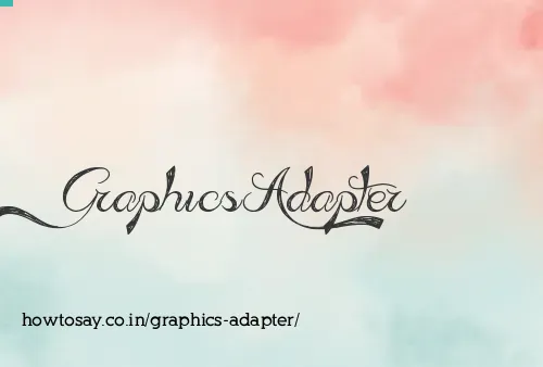 Graphics Adapter