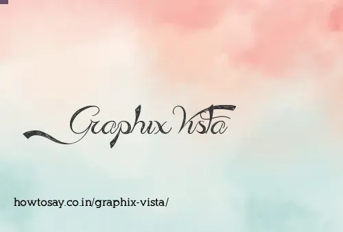 Graphix Vista