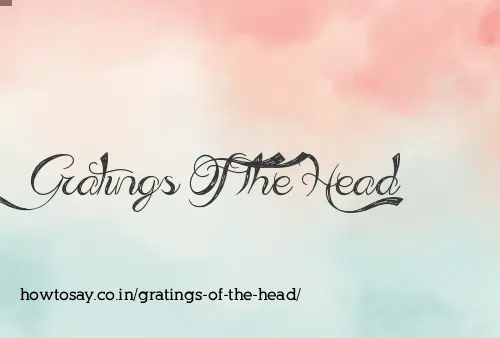 Gratings Of The Head