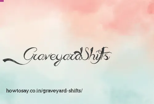 Graveyard Shifts