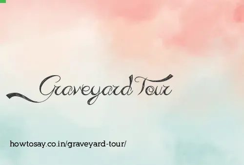 Graveyard Tour