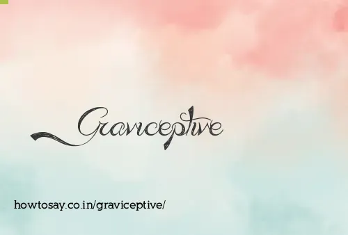 Graviceptive