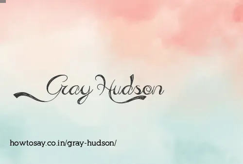 Gray Hudson