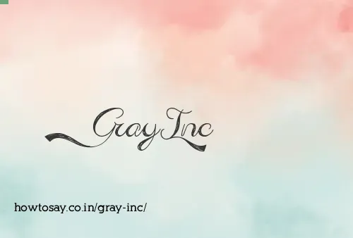 Gray Inc