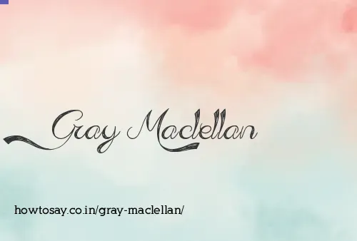 Gray Maclellan