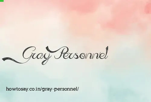 Gray Personnel