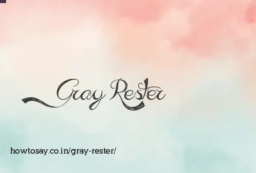 Gray Rester