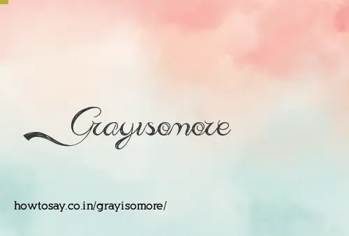 Grayisomore